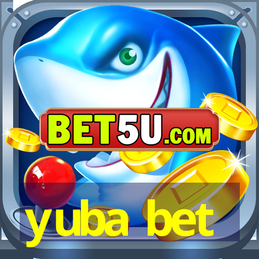 yuba bet