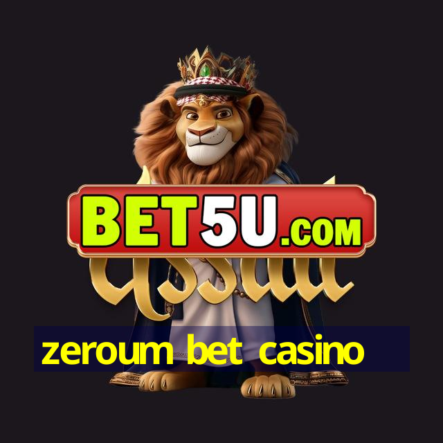 zeroum bet casino